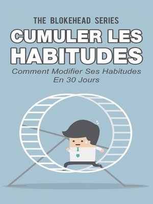 cover image of Cumuler les habitudes Comment modifier ses habitudes en 30 jours